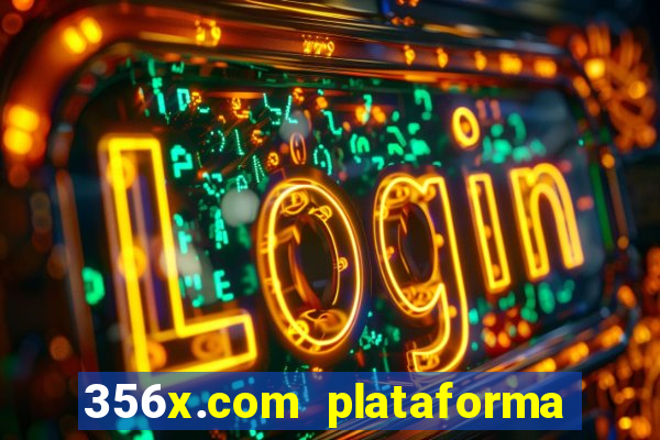 356x.com plataforma de jogos